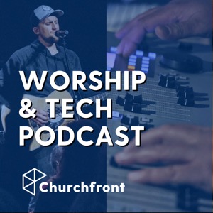 Churchfront Worship and Tech Podcast