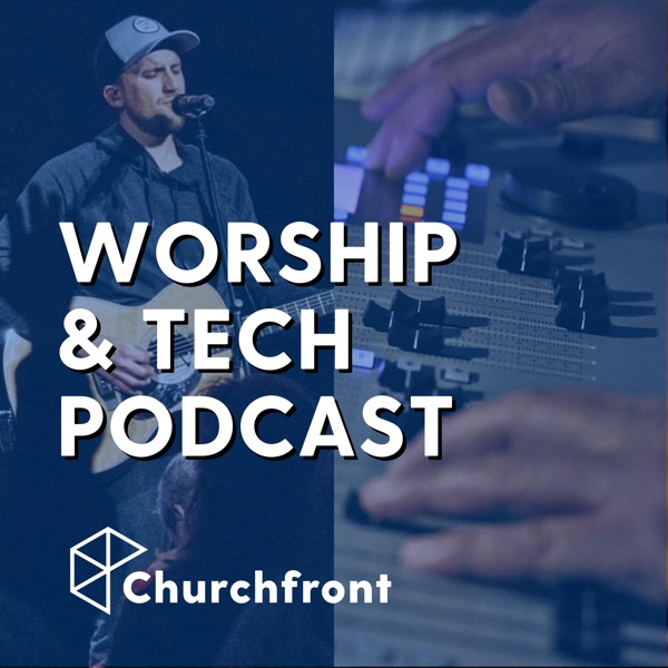 Churchfront Worship and Tech Podcast image