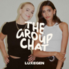 LuxeGen: The Group Chat - LuxeGirl