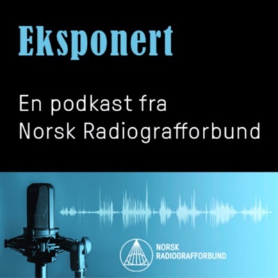 Eksponert – en podkast fra Norsk Radiografforbund