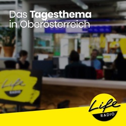 Das Tagesthema in Oberösterreich