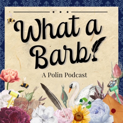 What a Barb! A Polin Podcast:What a Barb!