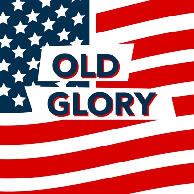 Old Glory – An American History Podcast