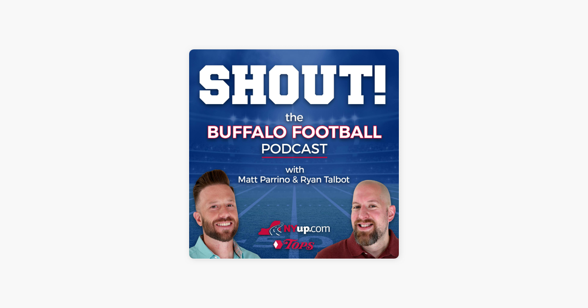 ‎Shout! A football podcast on the Buffalo Bills with Matt Parrino and ...