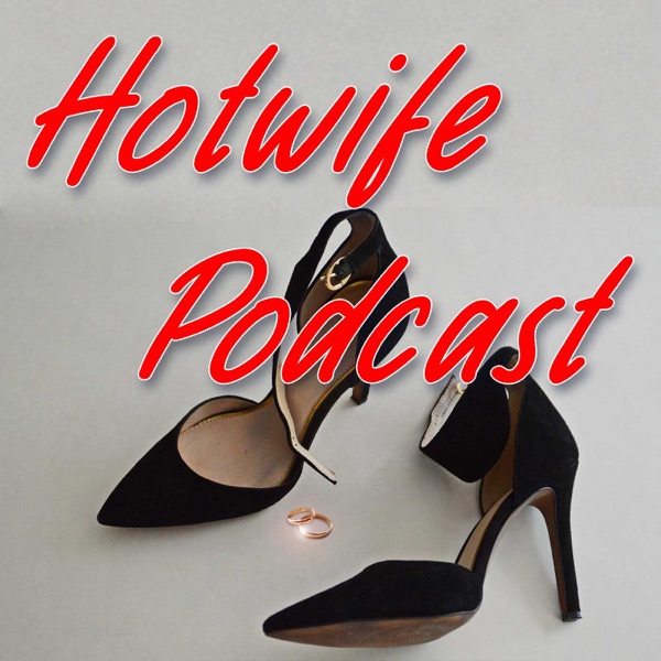 Hot Wife Podcast and the Swinger Lifestyle