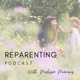 Reparenting Podcast