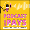 Podcast That Pays - Angie Jordan