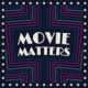 Movie Matters