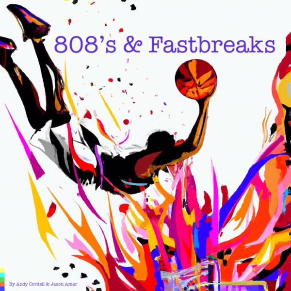 808s &amp; Fastbreaks