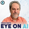 Eye On A.I. - Craig S. Smith