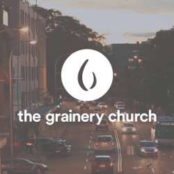 The Grainery Church Podcast