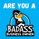 Be a Badass Small Business Owner