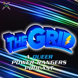 THE GRID: A Queer Power Rangers Podcast