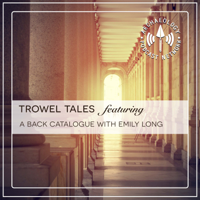 Trowel Tales podcast