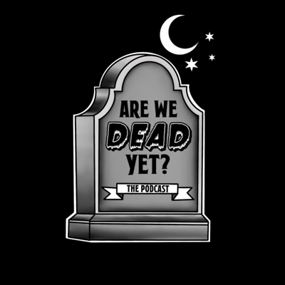 Are We Dead Yet? The Funeral Podcast