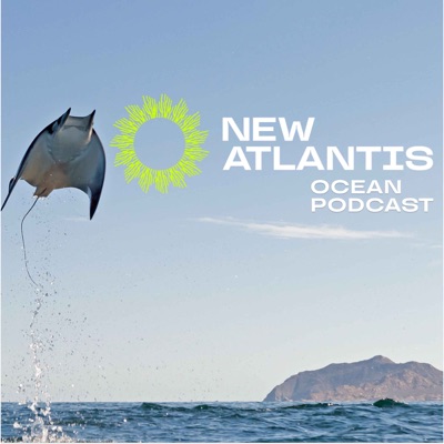 NewAtlantis Ocean Podcast
