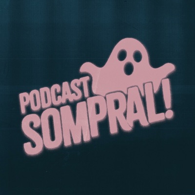 PODCAST SOMPRAL!