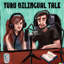 ゆるバイリンガルトーク「Yuru Bilingual Talk」- 日常英会話　Learn Japanese
