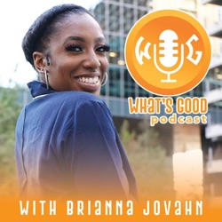 What's Good Podcast: Exploring the Minds of Dallas' Business Professionals