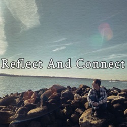 Reflect and Connect