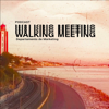 Podcast Walking Meeting - Walking Meeting