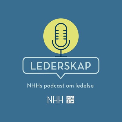 Lederskap – NHHs podkast om ledelse:NHH Norges Handelshøyskole