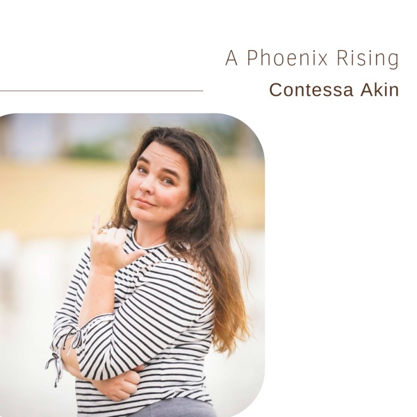 80. A Phoenix Rising | Contessa Akin photo