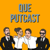 Que Putcast - Que Putcast
