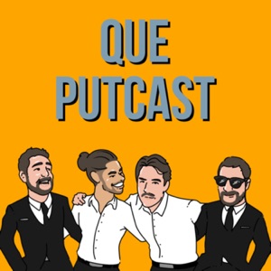 Que Putcast