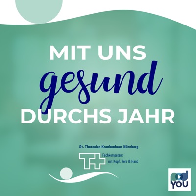 Mit uns gesund durchs Jahr – ein Podcast des St. Theresien-Krankenhauses Nürnberg