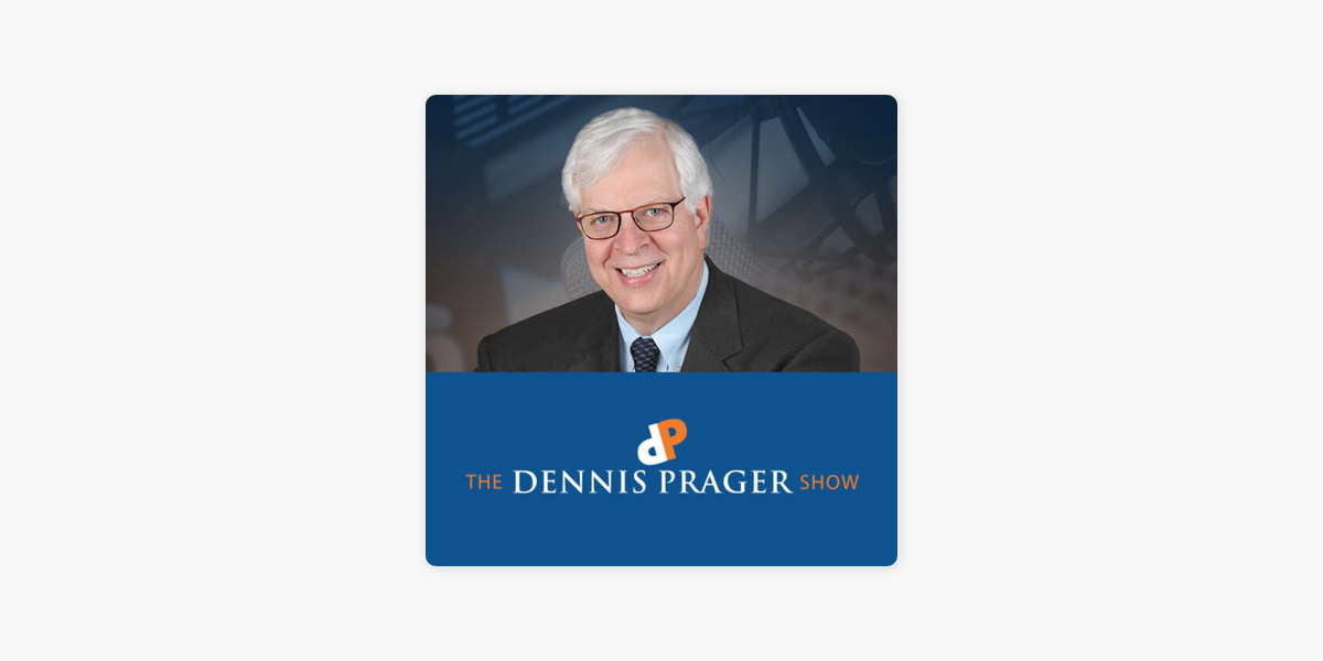 ‎Dennis Prager Podcasts on Apple Podcasts