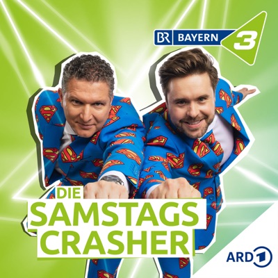Die SamstagsCrasher - der BAYERN 3 Comedy Podcast:Bayerischer Rundfunk