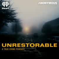 Unrestorable podcast