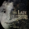 The Lady Vanishes - 7NEWS Podcasts