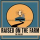 Raised on the Farm