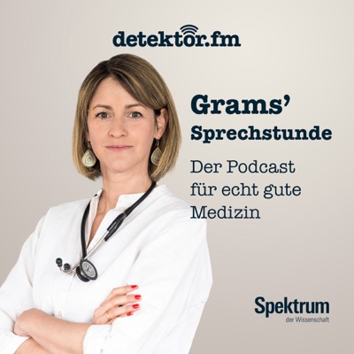 Grams’ Sprechstunde – Der Podcast für echt gute Medizin:detektor.fm – Das Podcast-Radio