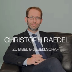 Christoph Raedel zu Bibel und Gesellschaft