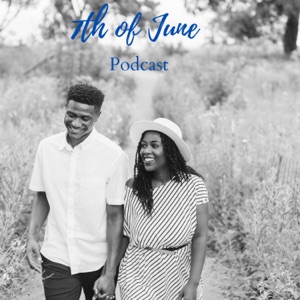 7th of June Podcast