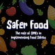 Safer Food: The role of Small to Medium Enterprises in implementing Food Safety
