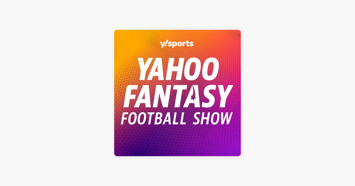 Yahoo Fantasy Football Show on Apple Podcasts