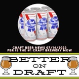 Craft Beer News (07/14/23) – PBR is the #1 Craft Brewery Now