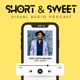 Short & Sweet Podcast