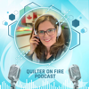The Quilter on Fire Podcast - Brandy