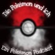 Die Pokémon und Ich|Ein Pokémon Podcast