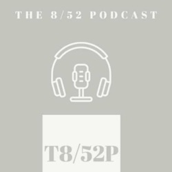 The 8/52 Podcast