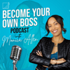 Become Your Own Boss: Tips for Starting and Growing Your Own Small Business - Monica Allen