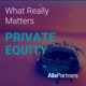 What Really Matters: Private Equity