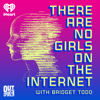 There Are No Girls on the Internet - iHeartPodcasts