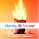 Startup Sh*tshow with Travis Johnson and Flossie Hall