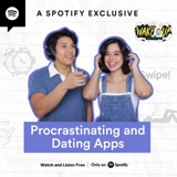 Procrastinating and Dating Apps [AUDIO]